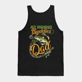 My Fishing Buddies Call Me Dad Father Day Birthday Christmas Tank Top